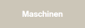 Maschinen